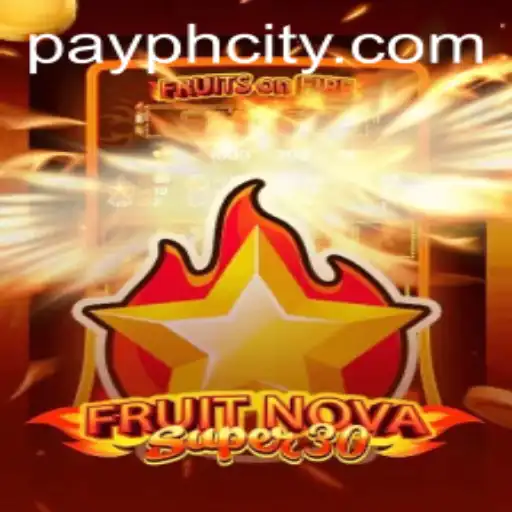Explore the Thrills of FruitrNovaSupe30: A New Gaming Sensation on PHcity.COM